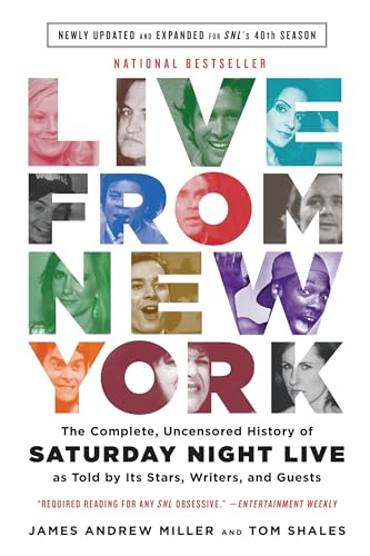 Live From New York: The Complete, Uncensored History of Saturday Night Live as Told by Its Stars, Writers, and Guests