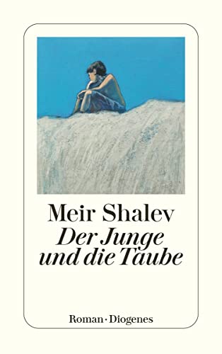 Der Junge und die Taube: Roman (detebe) von Diogenes Verlag AG