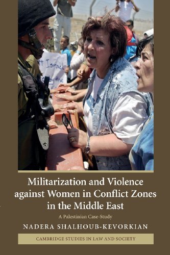 Militarization and Violence against Women in Conflict Zones in the Middle East: A Palestinian Case-Study (Cambridge Studies in Law and Society) von Cambridge University Press