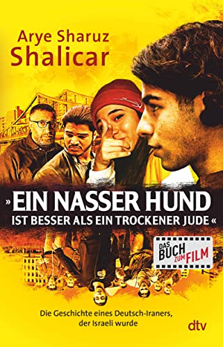 »Ein nasser Hund ist besser als ein trockener Jude«: Die Geschichte eines Deutsch-Iraners, der Israeli wurde – Autobiografie von dtv Verlagsgesellschaft