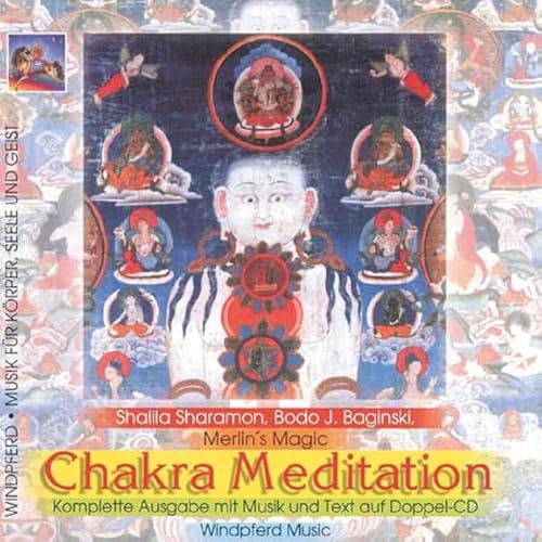 Chakra-Meditation De Luxe: Eine akustische Reise nach innen zu den Zentren der Kraft von Windpferd Verlagsges.