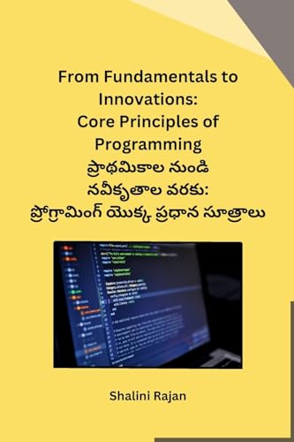 From Fundamentals to Innovations: Core Principles of Programming von Not Avail
