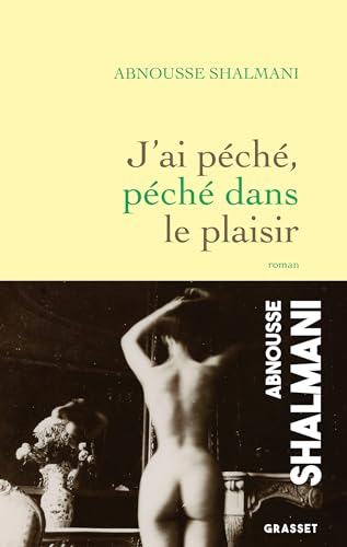 J'ai péché, péché dans le plaisir: roman