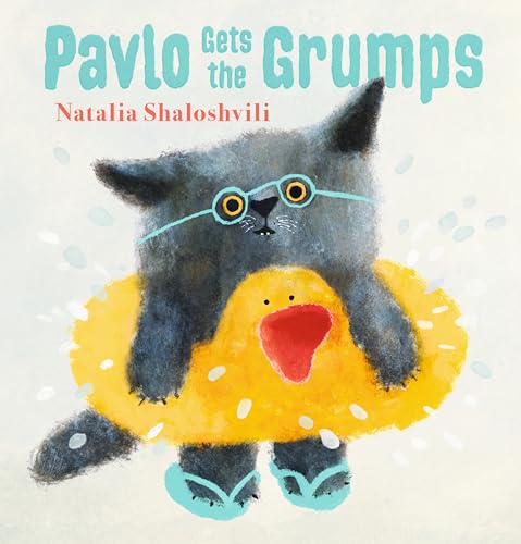 Pavlo Gets the Grumps: A loving look at how to deal with bad days and big feelings Pavlo Gets the Grumps: A loving look at how to deal with bad days and big feelings