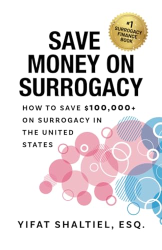 Save Money on Surrogacy: How to Save $100,000+ on Surrogacy in the United States von Palmetto Publishing