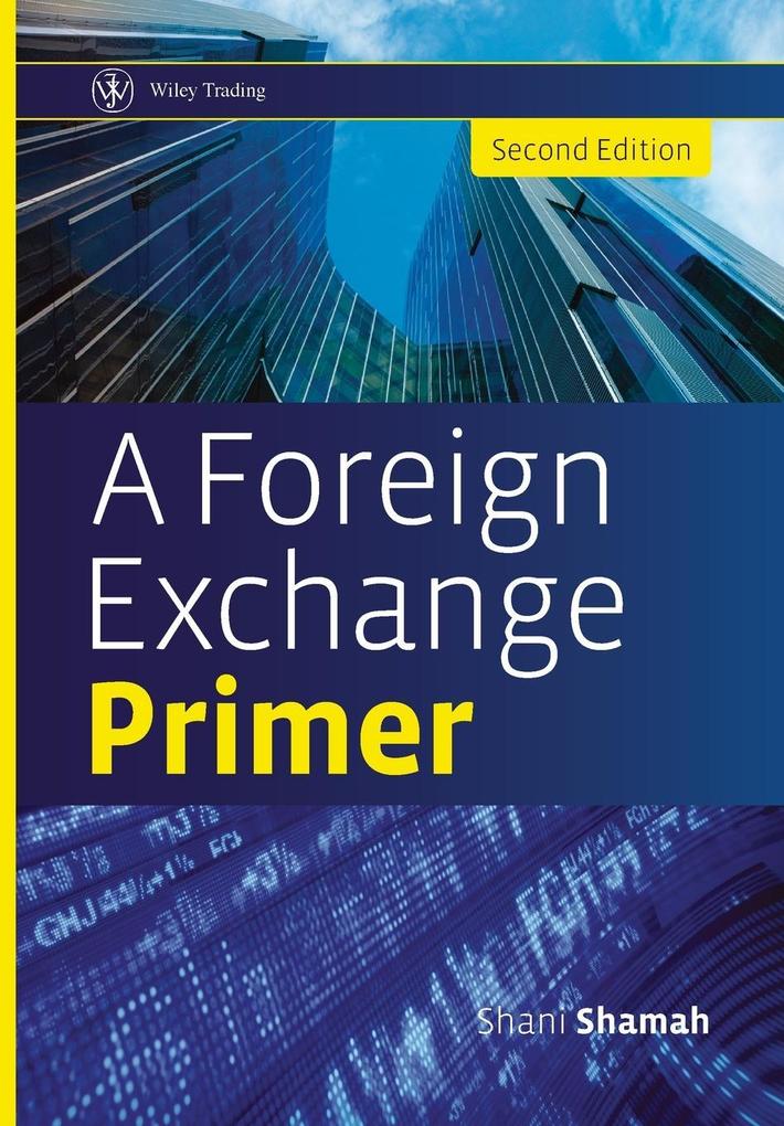 A Foreign Exchange Primer 2e von John Wiley & Sons