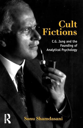 Cult Fictions: C.G. Jung and the Founding of Analytical Psychology von Routledge