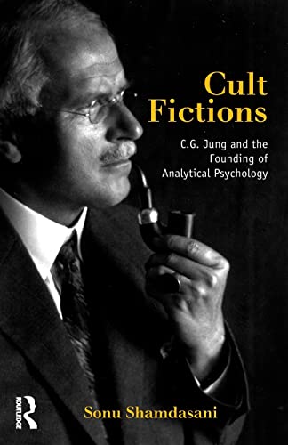 Cult Fictions: C.G. Jung and the Founding of Analytical Psychology