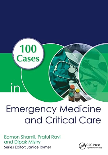 100 Cases in Emergency Medicine and Critical Care von CRC Press