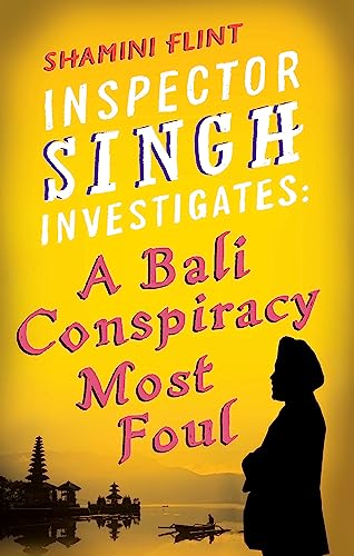 Inspector Singh Investigates: A Bali Conspiracy Most Foul: Number 2 in series von Piatkus