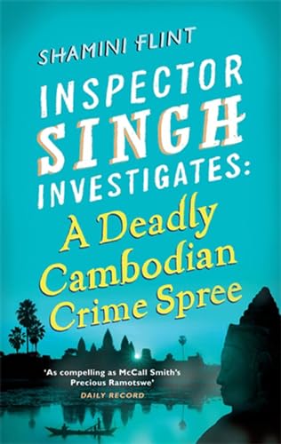 Inspector Singh Investigates: A Deadly Cambodian Crime Spree: Number 4 in series von Hachette