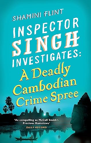 Inspector Singh Investigates: A Deadly Cambodian Crime Spree: Number 4 in series