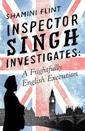 Inspector Singh Investigates: A Frightfully English Execution: Number 7 in series