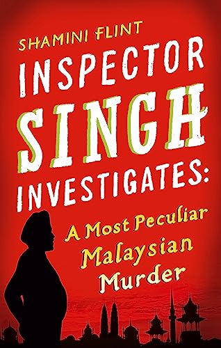 Inspector Singh Investigates: A Most Peculiar Malaysian Murder: Number 1 in series von Kogan Page