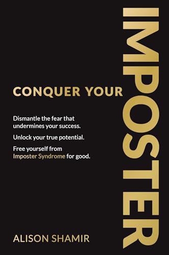 Conquer Your Imposter: Dismantle the fear that undermines your success. Unlock your true potential. Free yourself from Imposter Syndrome for good. Conquer Your Imposter: Dismantle the fear that undermines your success. Unlock your true potential. Free yourself from Imposter Syndrome for good. von Dean Publishing