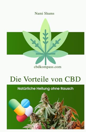 Die Vorteile von CBD Natürliche Heilung ohne Rausch