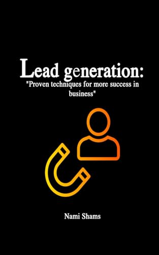 Lead generation: "Proven techniques for more success in business"