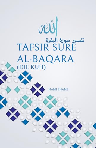 Tafsir Sure al-Baqara (Die Kuh) von Independently published