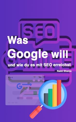 Was Google will und wie du es mit SEO erreichst