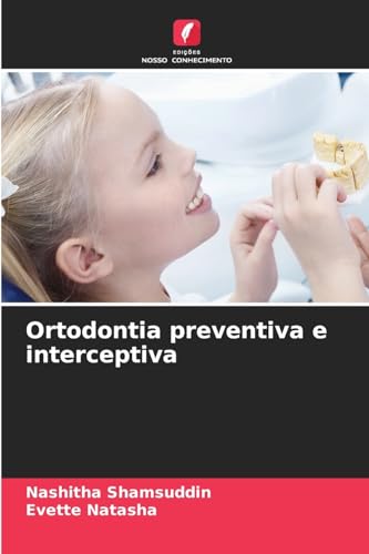 Ortodontia preventiva e interceptiva: DE von Edições Nosso Conhecimento
