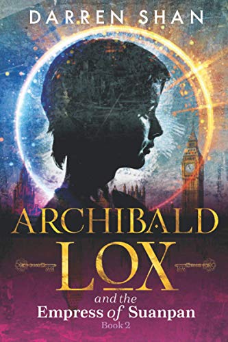 Archibald Lox and the Empress of Suanpan: Archibald Lox series, Volume 1, book 2 of 3 Archibald Lox and the Empress of Suanpan: Archibald Lox series, Volume 1, book 2 of 3 von Independently published