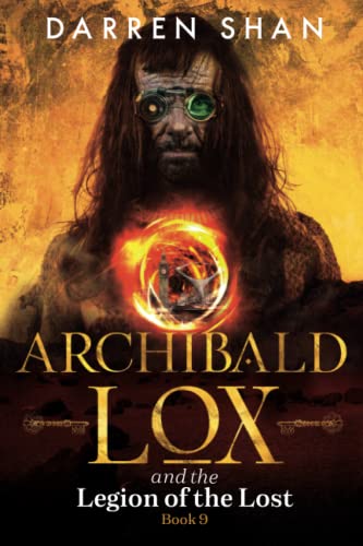 Archibald Lox and the Legion of the Lost: Archibald Lox series, book 9