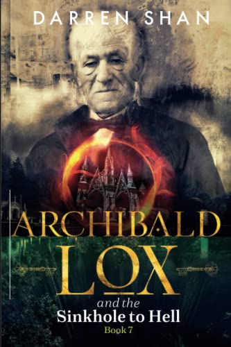Archibald Lox and the Sinkhole to Hell: Archibald Lox series, book 7
