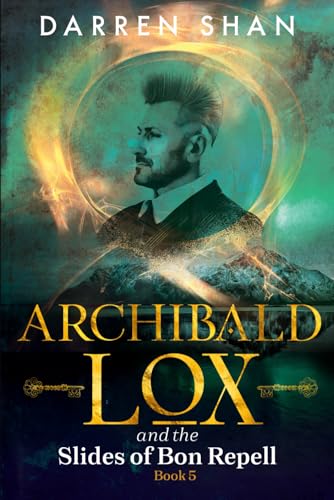 Archibald Lox and the Slides of Bon Repell: Archibald Lox series, book 5