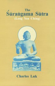 The Surangama Sutra (Leng Yen Ching: Chinese Rendering by Master Paramiti of Central North India at Chih Chih Monastery, Canton, China, Ad 705 von Munshiram Manoharlal Publishers