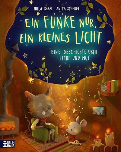 Ein Funke nur, ein kleines Licht - Eine Geschichte über Liebe und Mut: Ein herzerwärmendes Bilderbuch ab 4 Jahren über eine mutige Maus und die Kraft der Liebe und Zuversicht Ein Funke nur, ein kleines Licht - Eine Geschichte über Liebe und Mut: Ein herzerwärmendes Bilderbuch ab 4 Jahren über eine mutige Maus und die Kraft der Liebe und Zuversicht