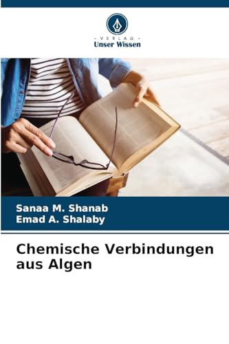 Chemische Verbindungen aus Algen: DE von Verlag Unser Wissen