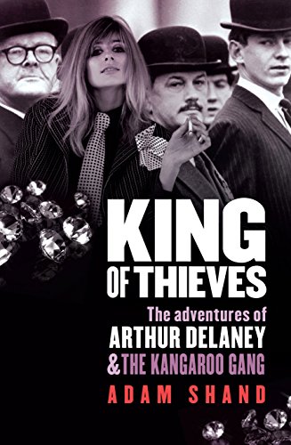 King of Thieves: The Adventures of Arthur Delaney and The Kangaroo Gang: The Adventures of Arthur Delaney & the Kangaroo Gang King of Thieves: The Adventures of Arthur Delaney and The Kangaroo Gang: The Adventures of Arthur Delaney & the Kangaroo Gang von Allen & Unwin