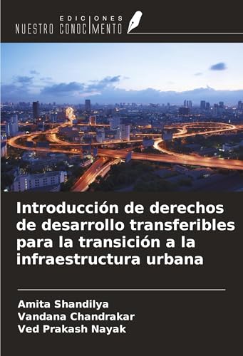Introducción de derechos de desarrollo transferibles para la transición a la infraestructura urbana von Ediciones Nuestro Conocimiento