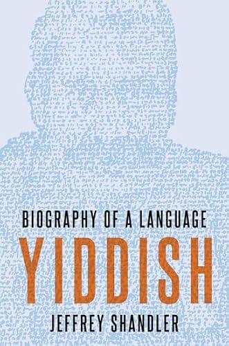 Yiddish: Biography of a Language