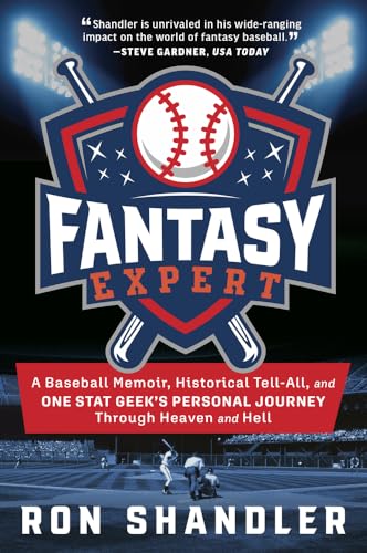 Fantasy Expert: A Baseball Memoir, Historical Tell-all, and One Stat Geek's Personal Journey Through Heaven and Hell von Triumph Books