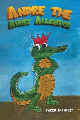 Andre the Angry Alligator von Austin Macauley