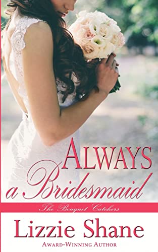 Always a Bridesmaid (Reality Romance: The Bouquet Catchers, Band 1)