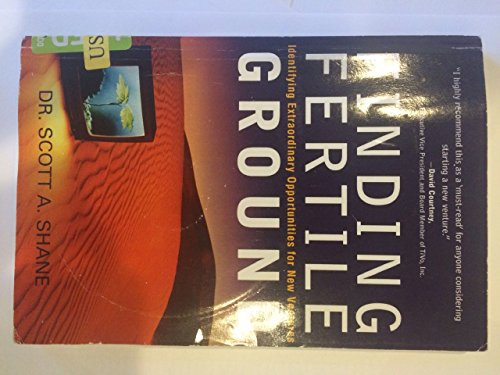 Finding Fertile Ground: Identifying Extraordinary Opportunities for New Ventures (paperback): Identifying Extraordinary Opportunities for New Ventures