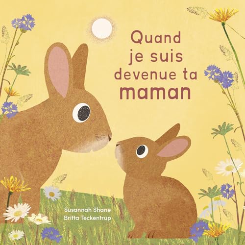 QUAND JE SUIS DEVENUE TA MAMAN