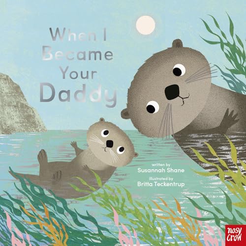 When I Became Your Daddy von Nosy Crow
