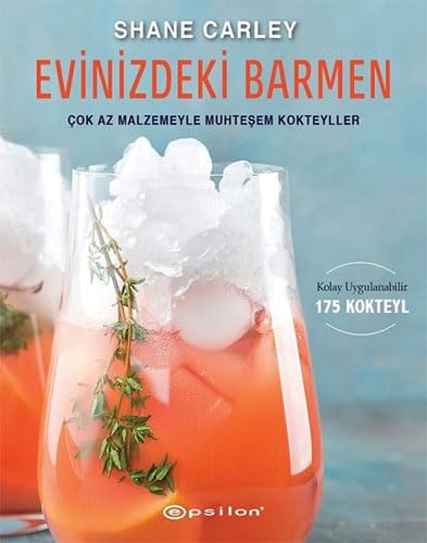 Evinizdeki Barmen (Ciltli): Çok Az Malzemeyle Muhteşem Kokteyller von Epsilon Yayınları