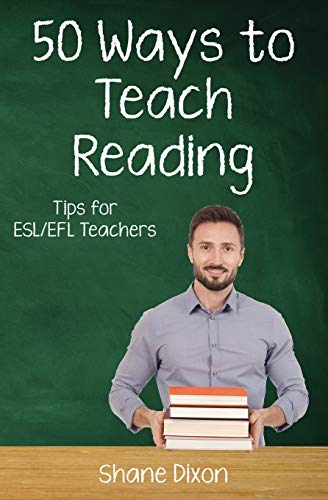 Fifty Ways to Teach Reading: Tips for ESL/EFL Teachers (50 Ways to Teach English) von Independently Published