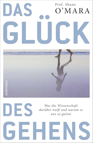 Das Glück des Gehens: Was die Wissenschaft darüber weiß und warum es uns so guttut