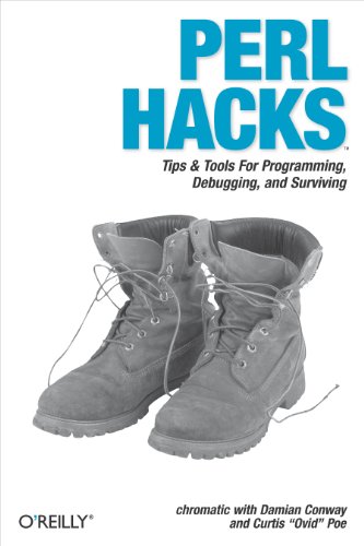 Perl Hacks: Tips & Tools for Programming, Debugging, And Surviving