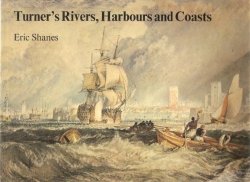 Turner's Rivers, Harbours and Coasts Turner's Rivers, Harbours and Coasts
