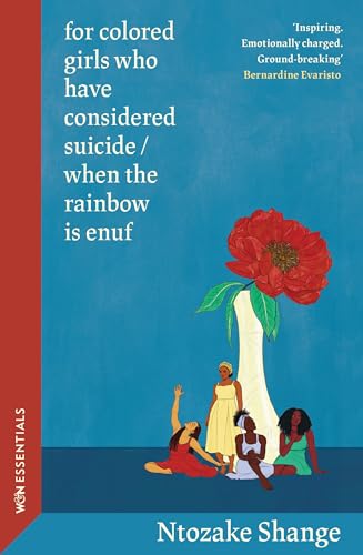 for colored girls who have considered suicide / when the rainbow is enuf: With an introduction by Bernardine Evaristo (W&N Essentials) von Weidenfeld & Nicolson