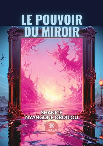 Le pouvoir du miroir von Le Lys Bleu