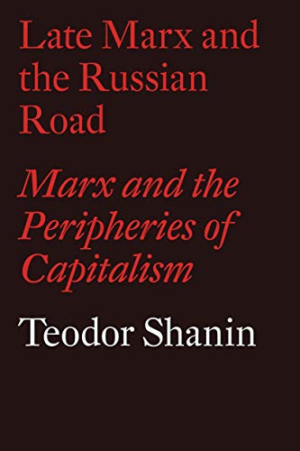 Late Marx and the Russian Road: Marx and the Peripheries of Capitalism von Verso