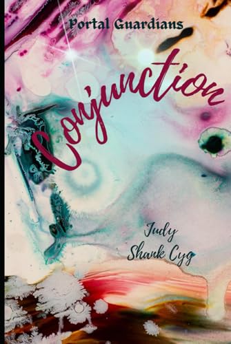 Conjunction: Tangling the Branches of Time (Portal Guardians, Band 4) von Independently published