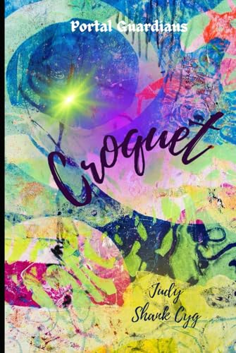 Croquet: Family Sting Rewrites History (Portal Guardians, Band 6) von Independently published
